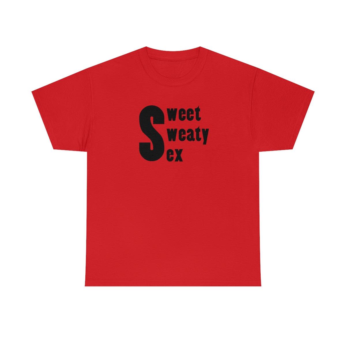 Sweet Sweaty Sex - T-Shirt - Witty Twisters Fashions