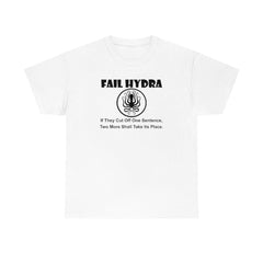 Fail Hydra If They Cut Off One Sentence, Two More Shall Take Its Place. - T-Shirt - Witty Twisters Fashions