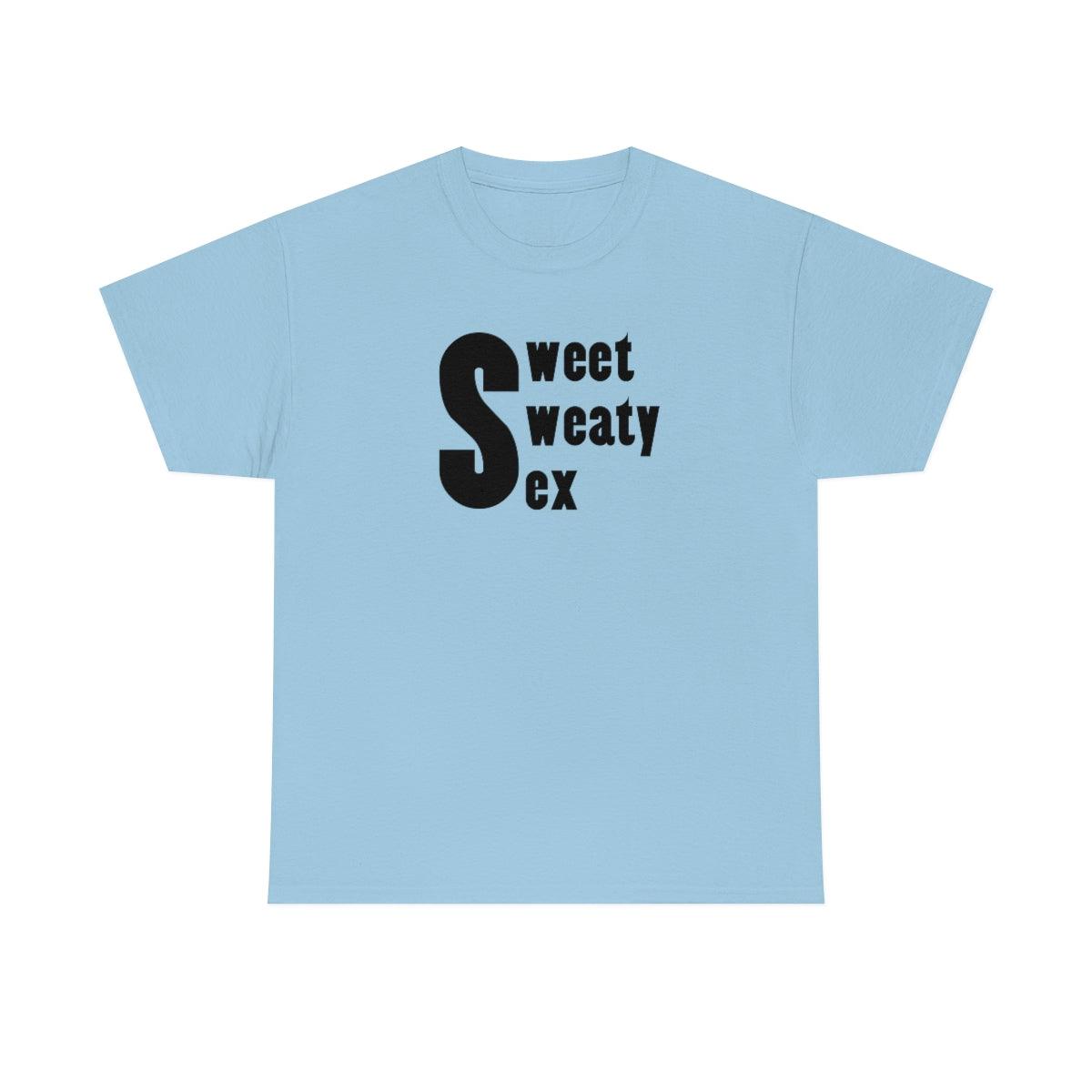 Sweet Sweaty Sex - T-Shirt - Witty Twisters Fashions