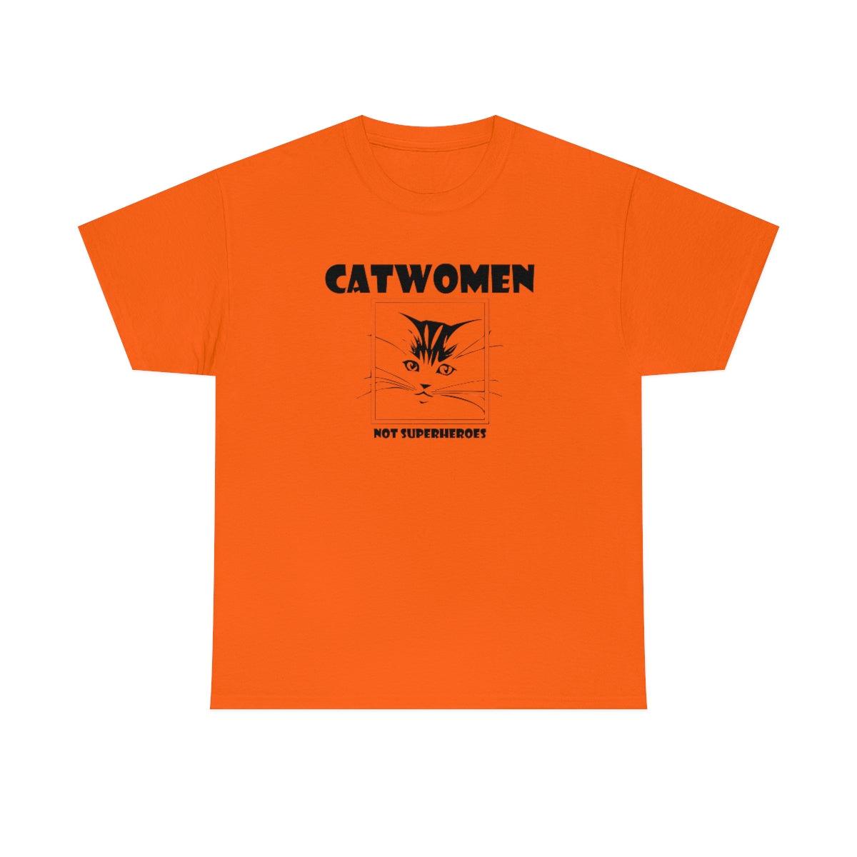 Catwomen Not Superheroes - T-Shirt - Witty Twisters Fashions