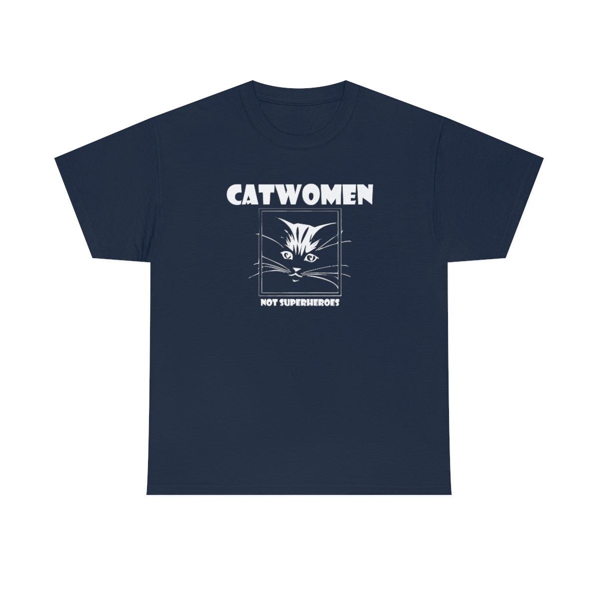 Catwomen Not Superheroes - T-Shirt - Witty Twisters Fashions