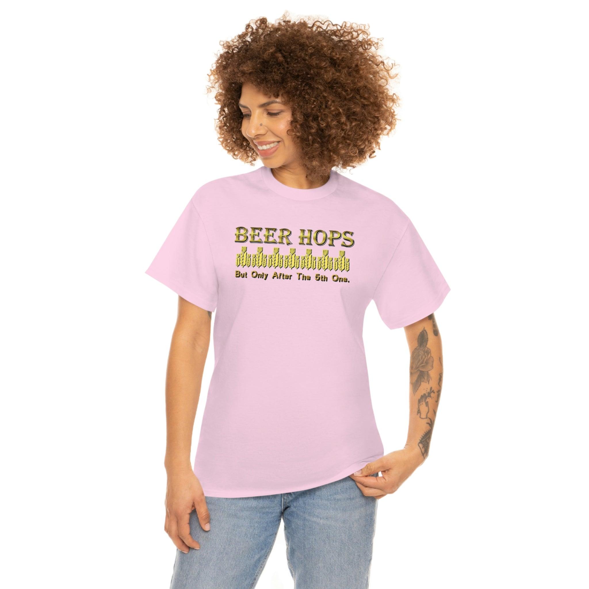 Beer Hops But Only After The 5th One - T-Shirt - Witty Twisters Fashions