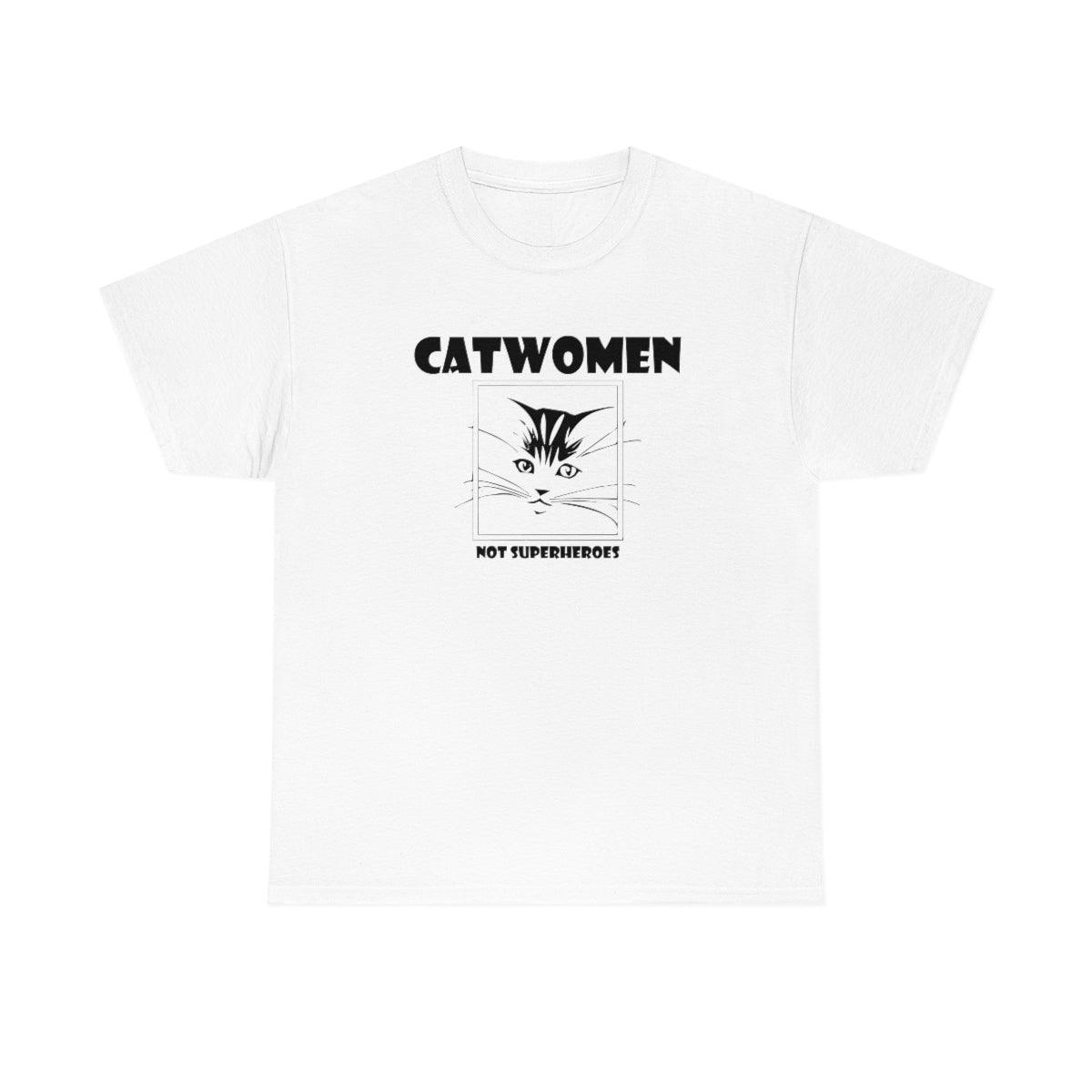 Catwomen Not Superheroes - T-Shirt - Witty Twisters Fashions