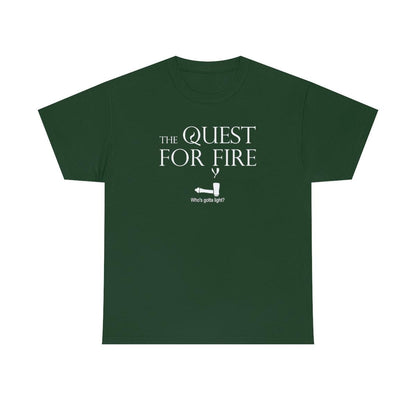 The Quest For Fire Who's Gotta Light? - Witty Twisters T-Shirts