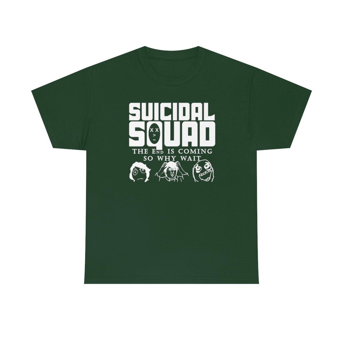 Suicidal Squad The End Is Coming So Why Wait - T-Shirt - Witty Twisters Fashions