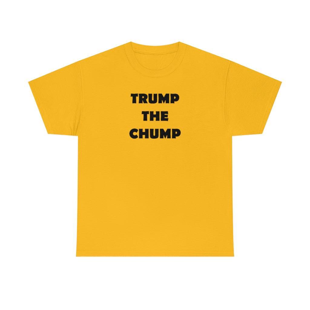 Trump The Chump - T-Shirt - Witty Twisters Fashions