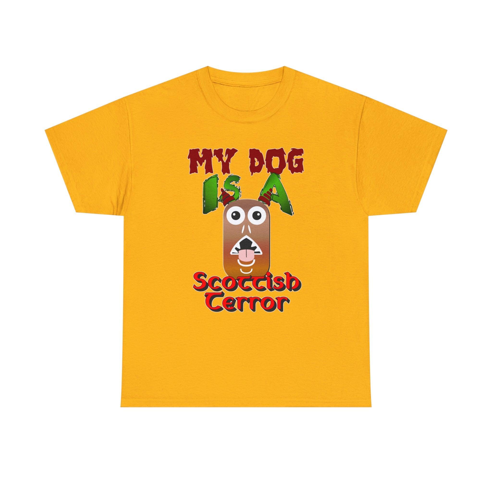 My Dog Is A Scottish Terror - T-Shirt - Witty Twisters Fashions