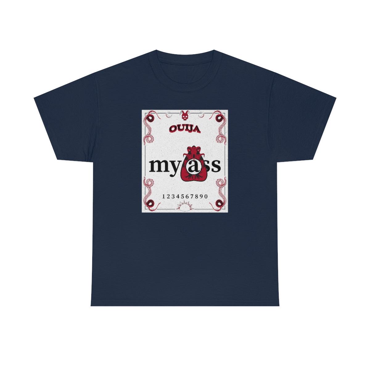 Ouija My Ass - T-Shirt - Witty Twisters Fashions