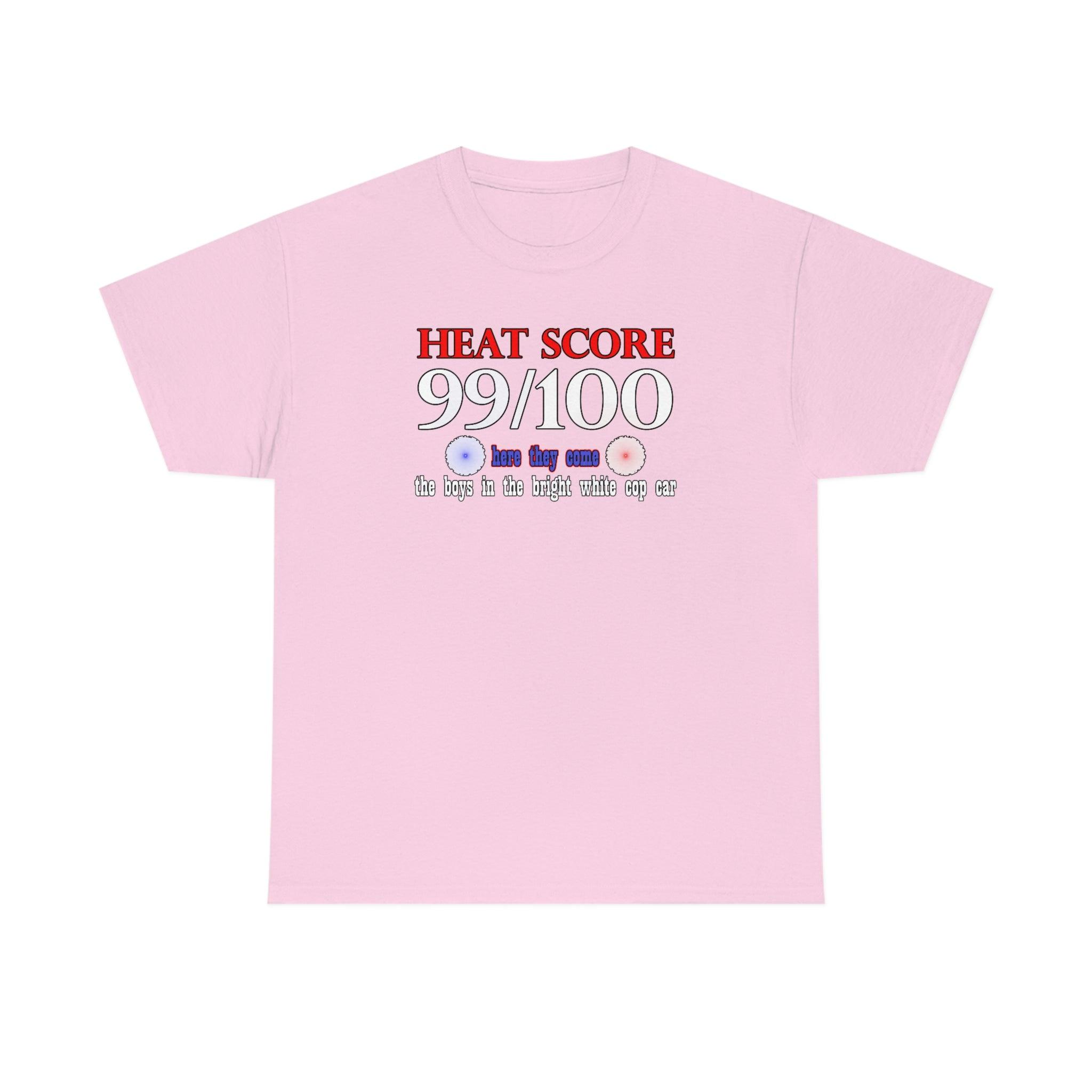 Heat Score 99/100 Here they come The boys in the bright white cop car - T-Shirt - Witty Twisters Fashions