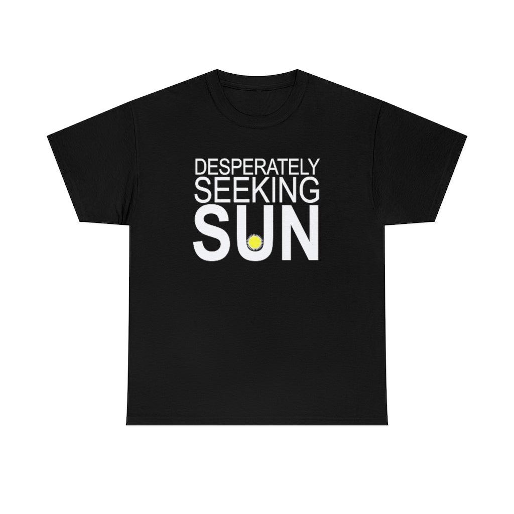 Desperately Seeking Sun - T-Shirt - Witty Twisters Fashions