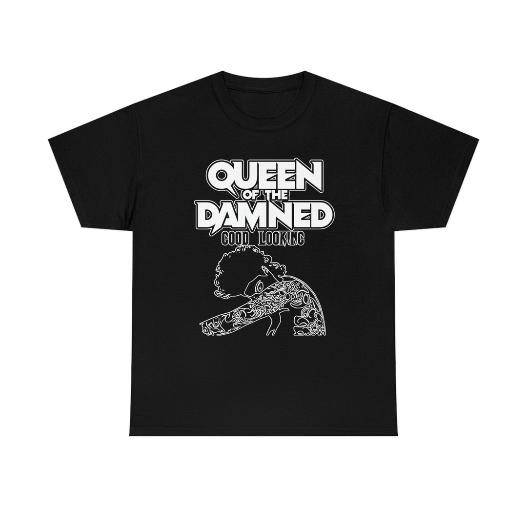 Queen Of The Damned Good Looking - Witty Twisters T-Shirts