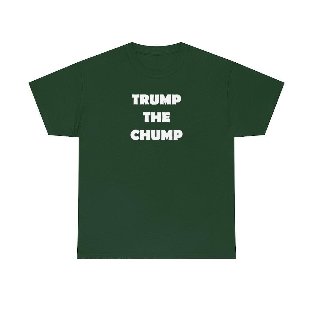 Trump The Chump - T-Shirt - Witty Twisters Fashions