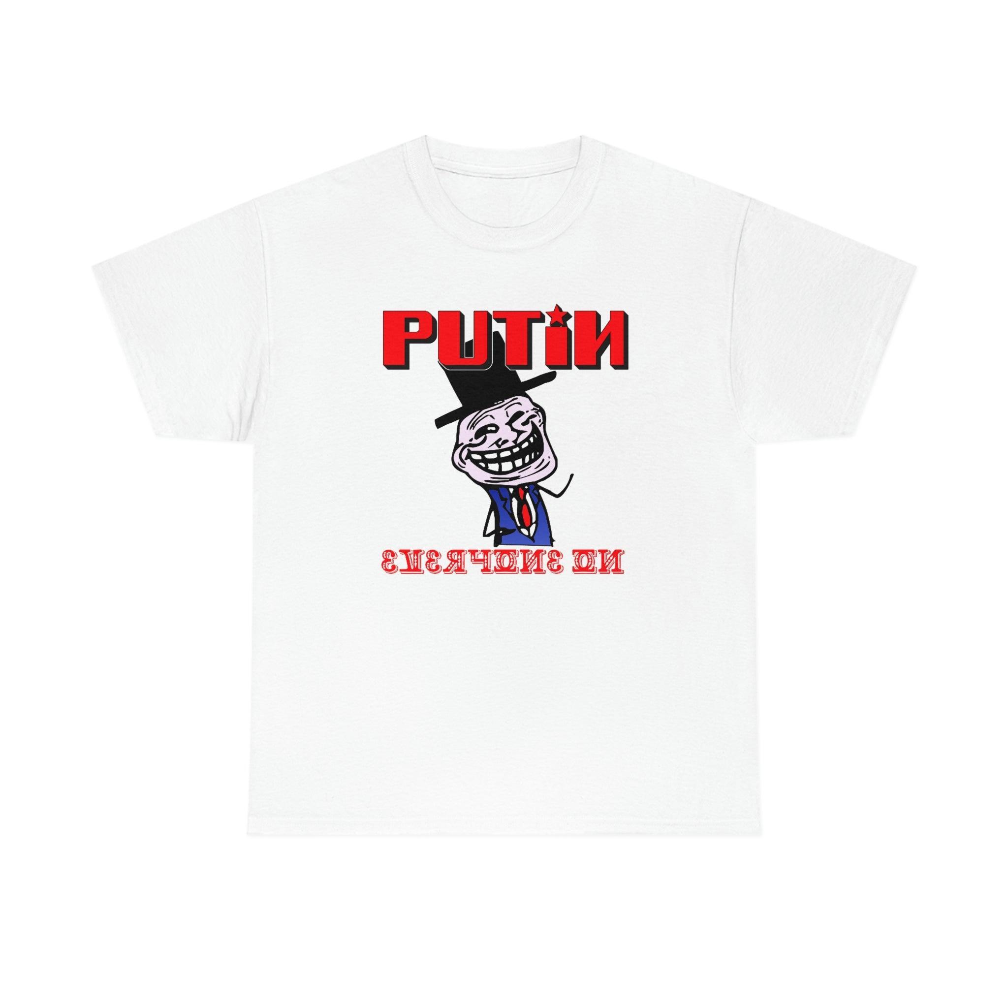 Putin Everyone On - T-Shirt - Witty Twisters Fashions