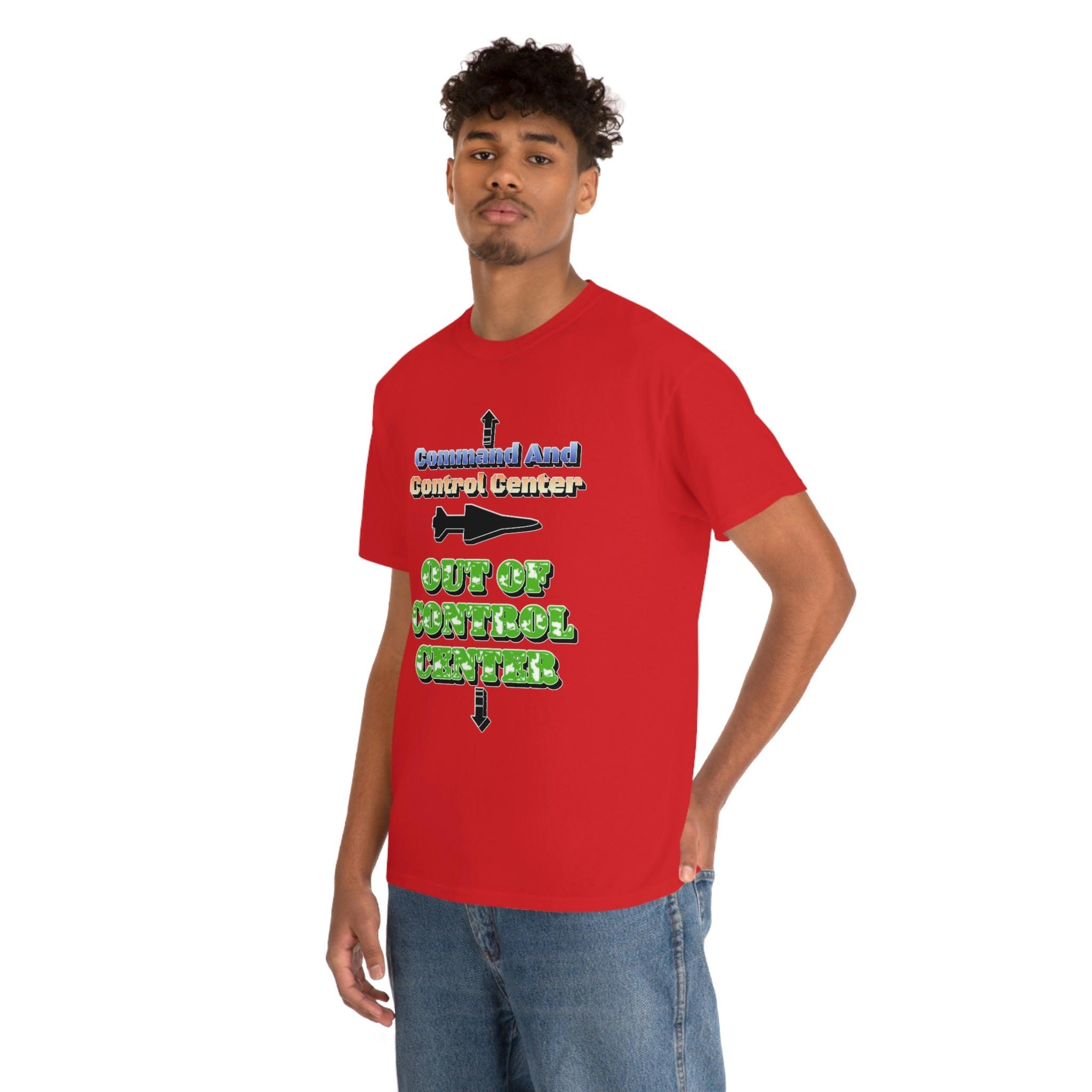 Command And Control Center Out Of Control Center - T-Shirt - Witty Twisters Fashions