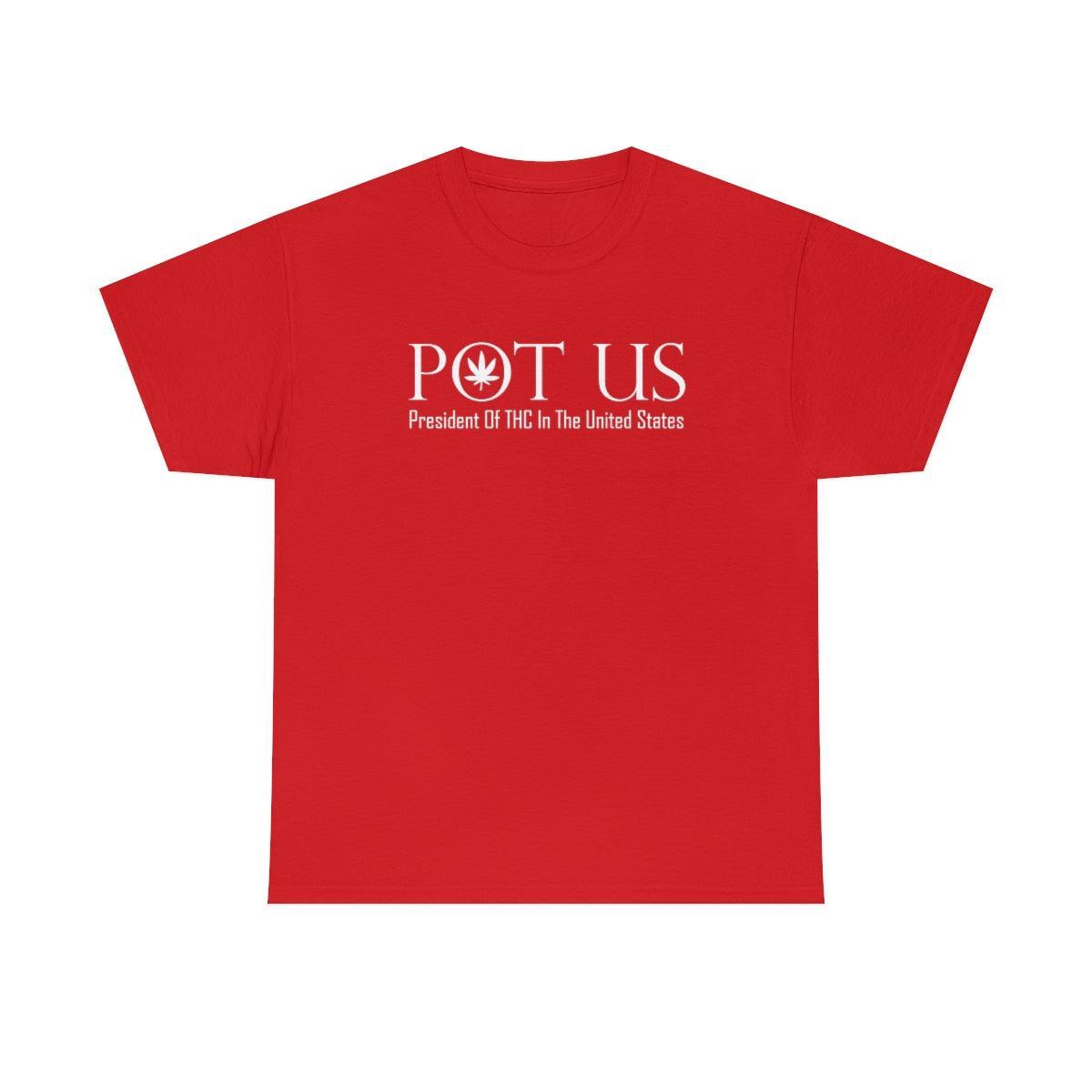 POT US President Of THC In The United States - T-Shirt - Witty Twisters Fashions