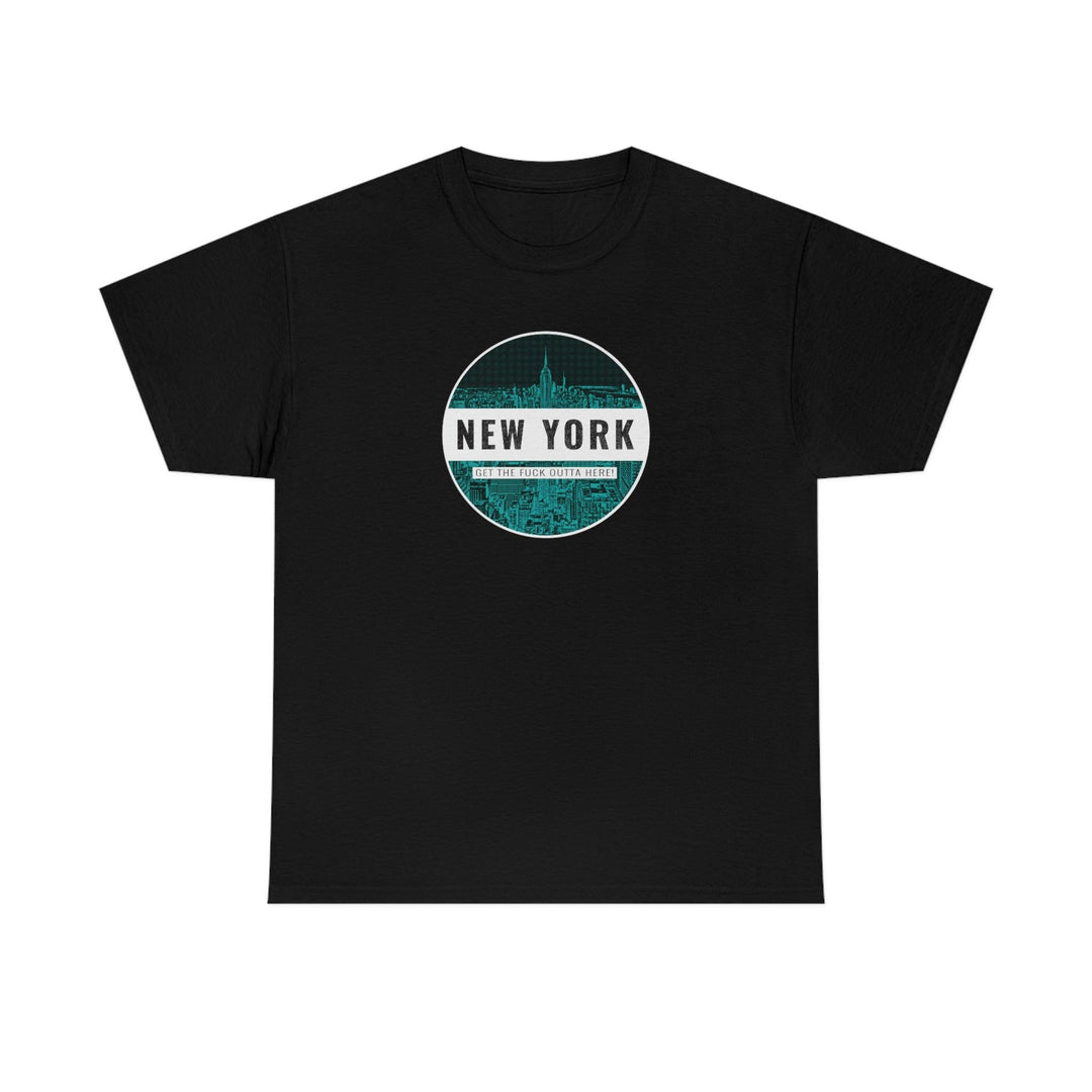 New York - Get The Fuck Outta Here! - Witty Twisters T-Shirts