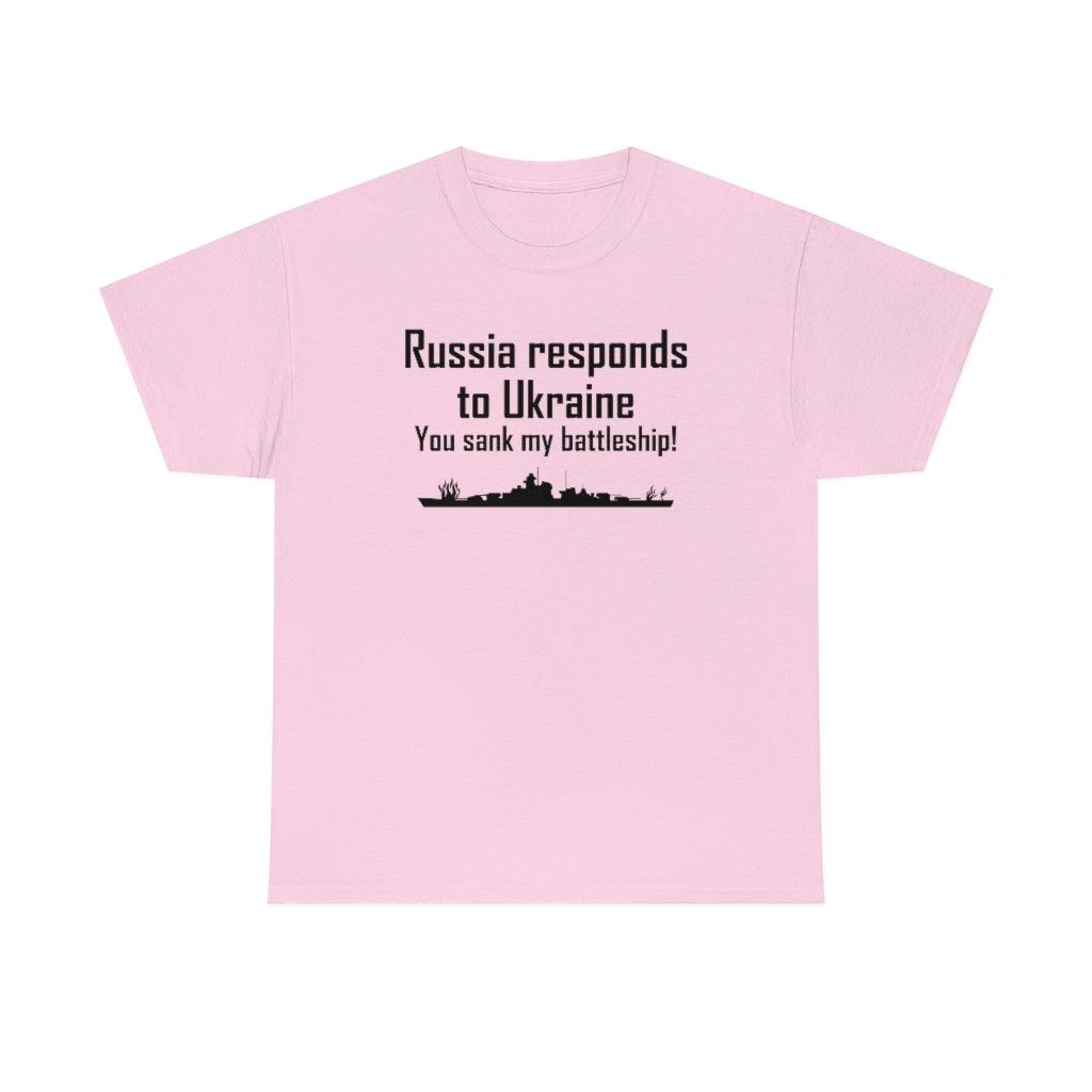 Russia responds to Ukraine You sank my battleship! - T-Shirt - Witty Twisters Fashions