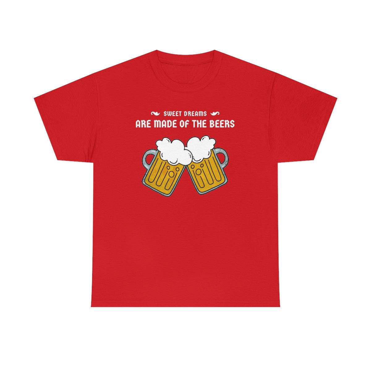 Sweet dreams are made of the beers - T-Shirt - Witty Twisters Fashions