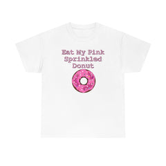 Eat My Pink Sprinkled Donut - T-Shirt - Witty Twisters Fashions