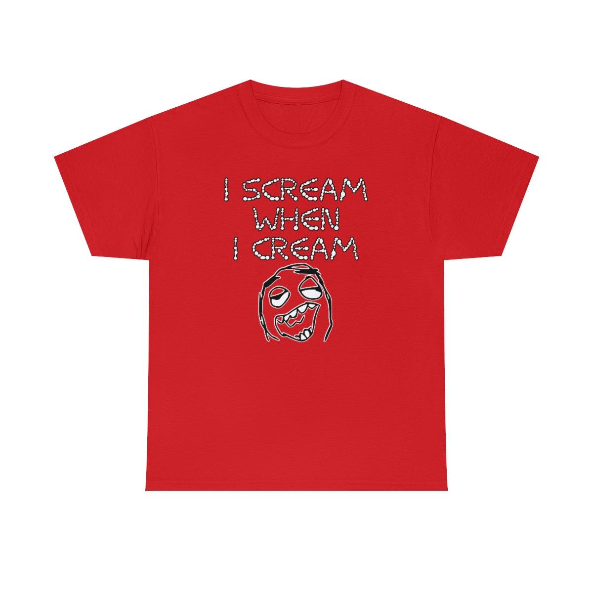 I Scream When I Cream - T-Shirt - Witty Twisters Fashions