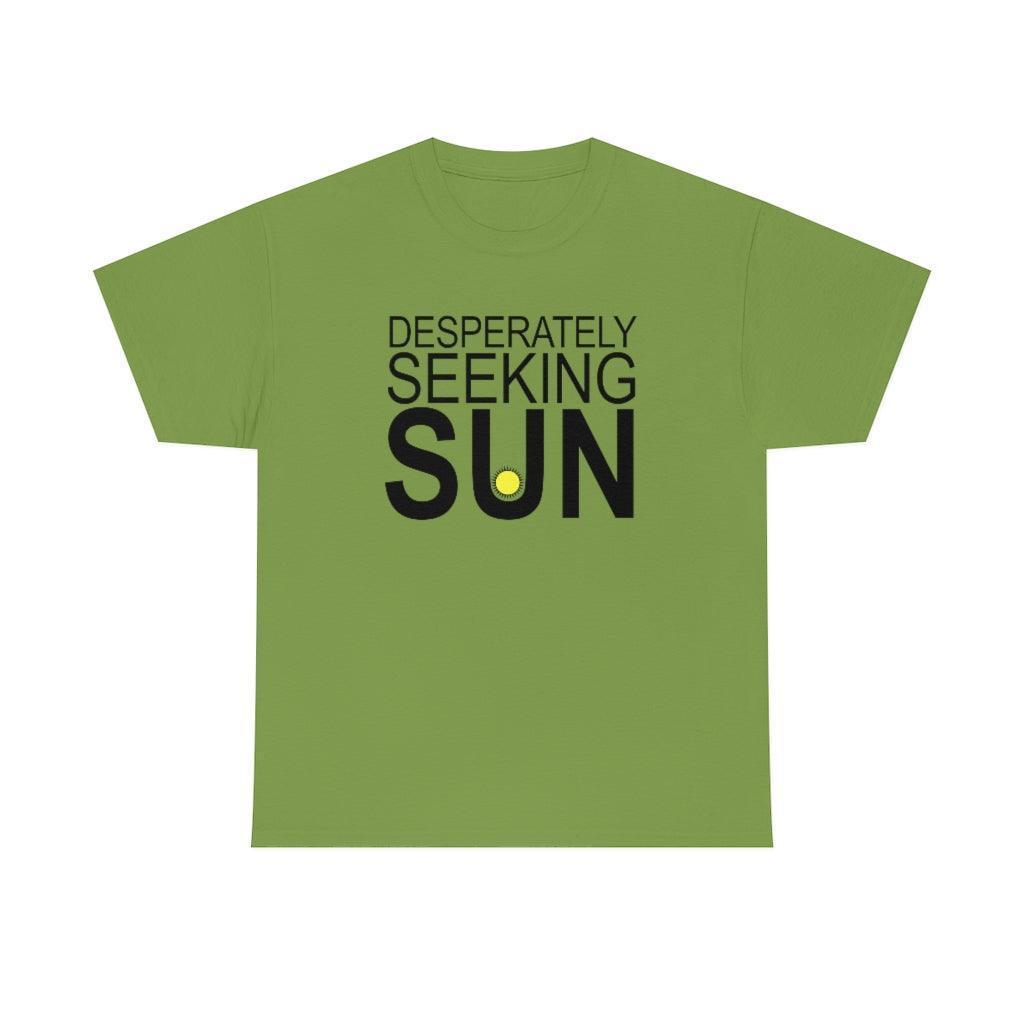 Desperately Seeking Sun - T-Shirt - Witty Twisters Fashions