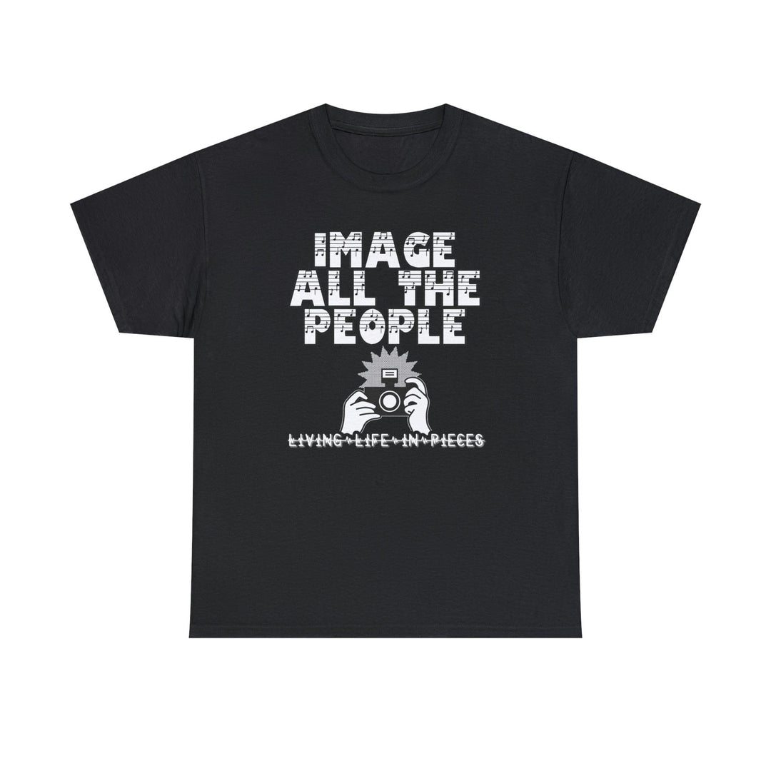 Image All The People Living Life In Pieces - Witty Twisters T-Shirts