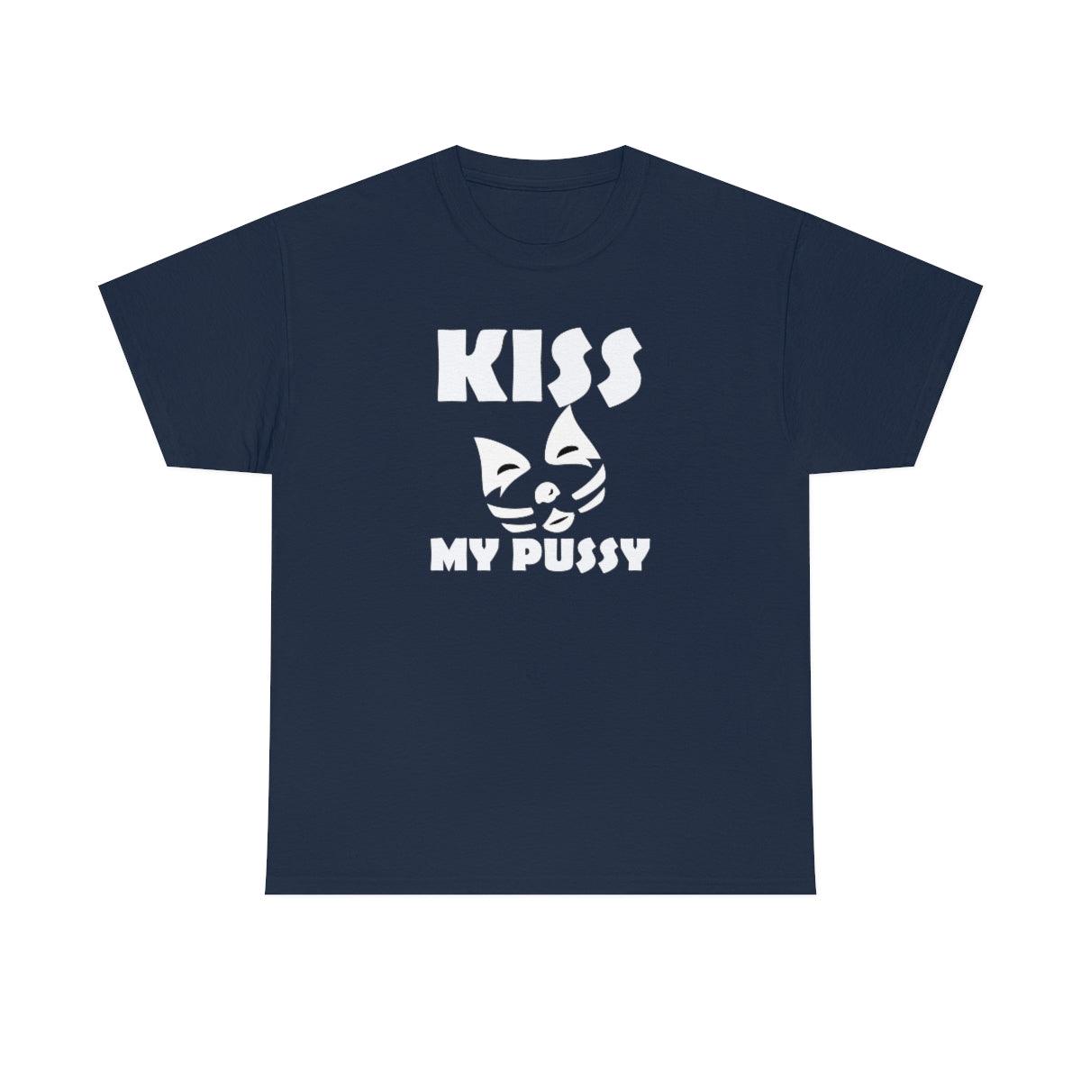 Kiss My Pussy - T-Shirt - Witty Twisters Fashions