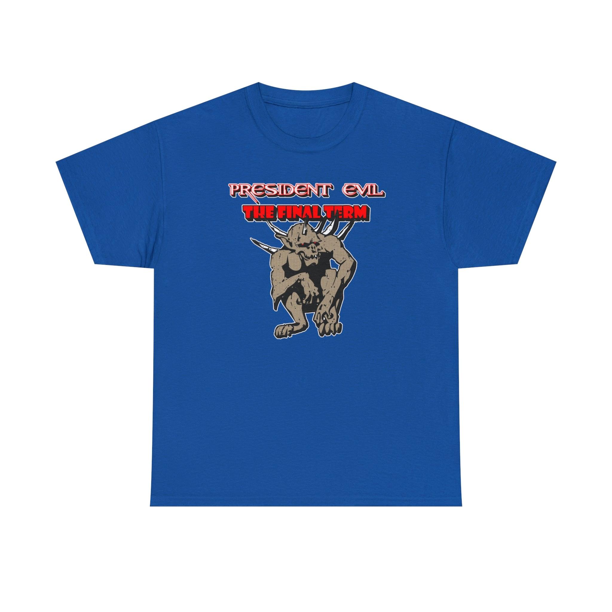 President Evil The Final Term - T-Shirt - Witty Twisters Fashions