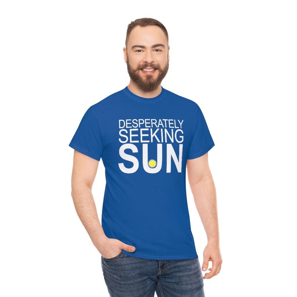 Desperately Seeking Sun - T-Shirt - Witty Twisters Fashions