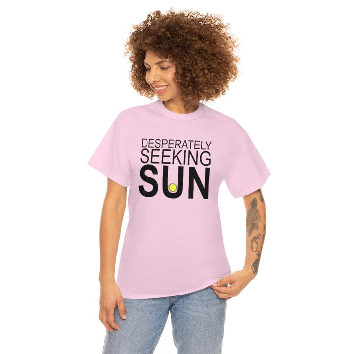 Desperately Seeking Sun - Witty Twisters T-Shirts