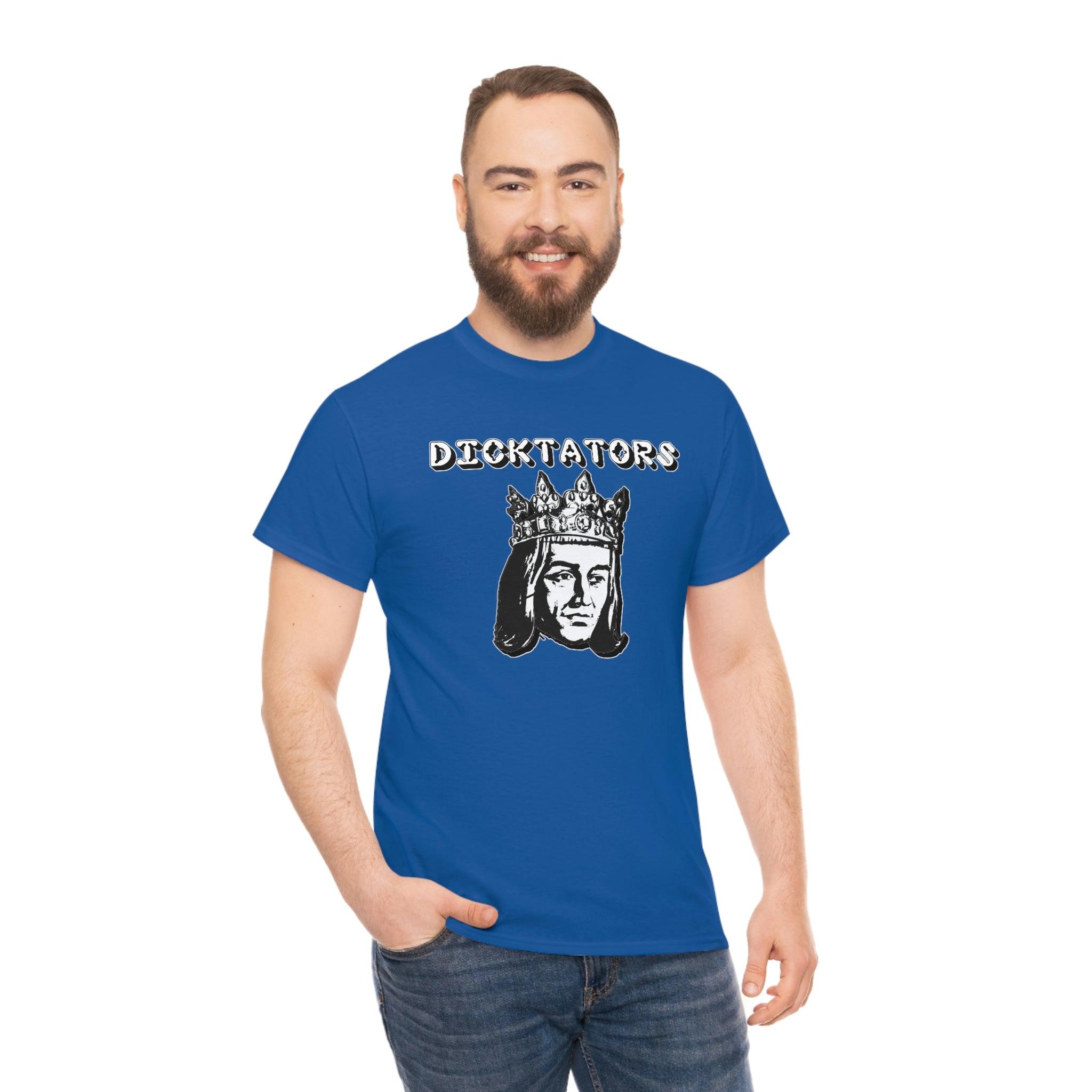 Dicktators - T-Shirt - Witty Twisters Fashions