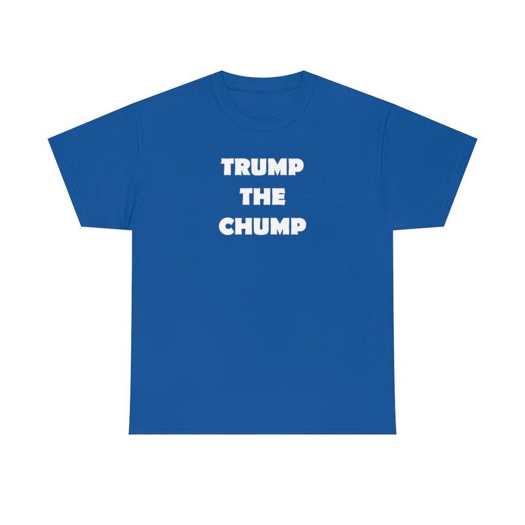 Trump The Chump - T-Shirt - Witty Twisters Fashions