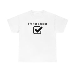 I'm Not A Robot - T-Shirt - Witty Twisters Fashions