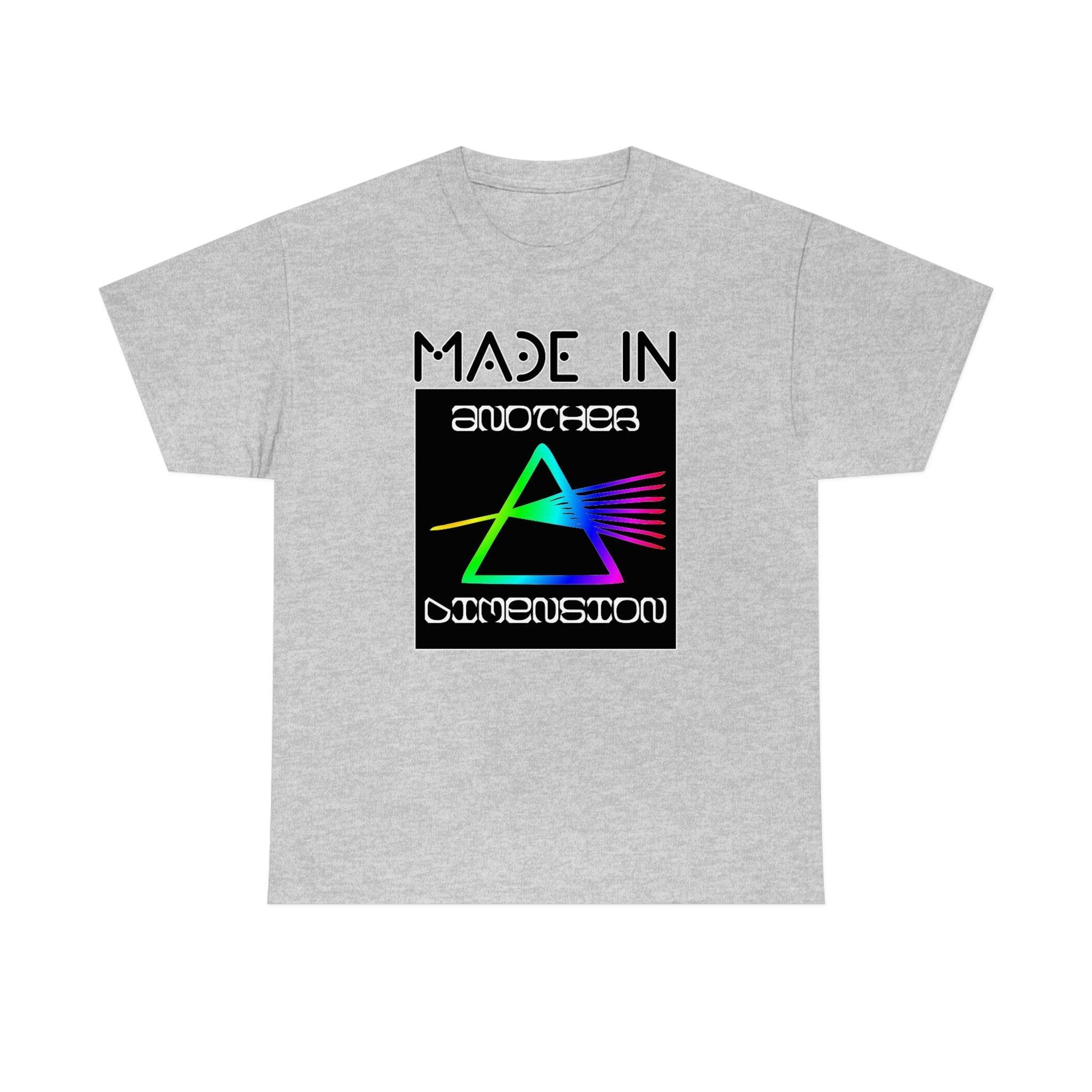 Made In Another Dimension - T-Shirt - Witty Twisters Fashions