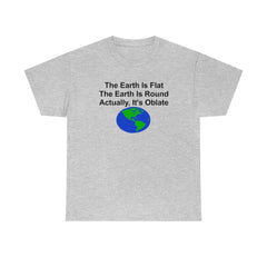 The Earth Is Flat The Earth Is Round Actually, It's Oblate - T-Shirt - Witty Twisters Fashions