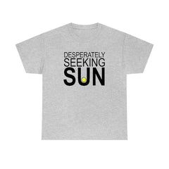 Desperately Seeking Sun - T-Shirt - Witty Twisters Fashions