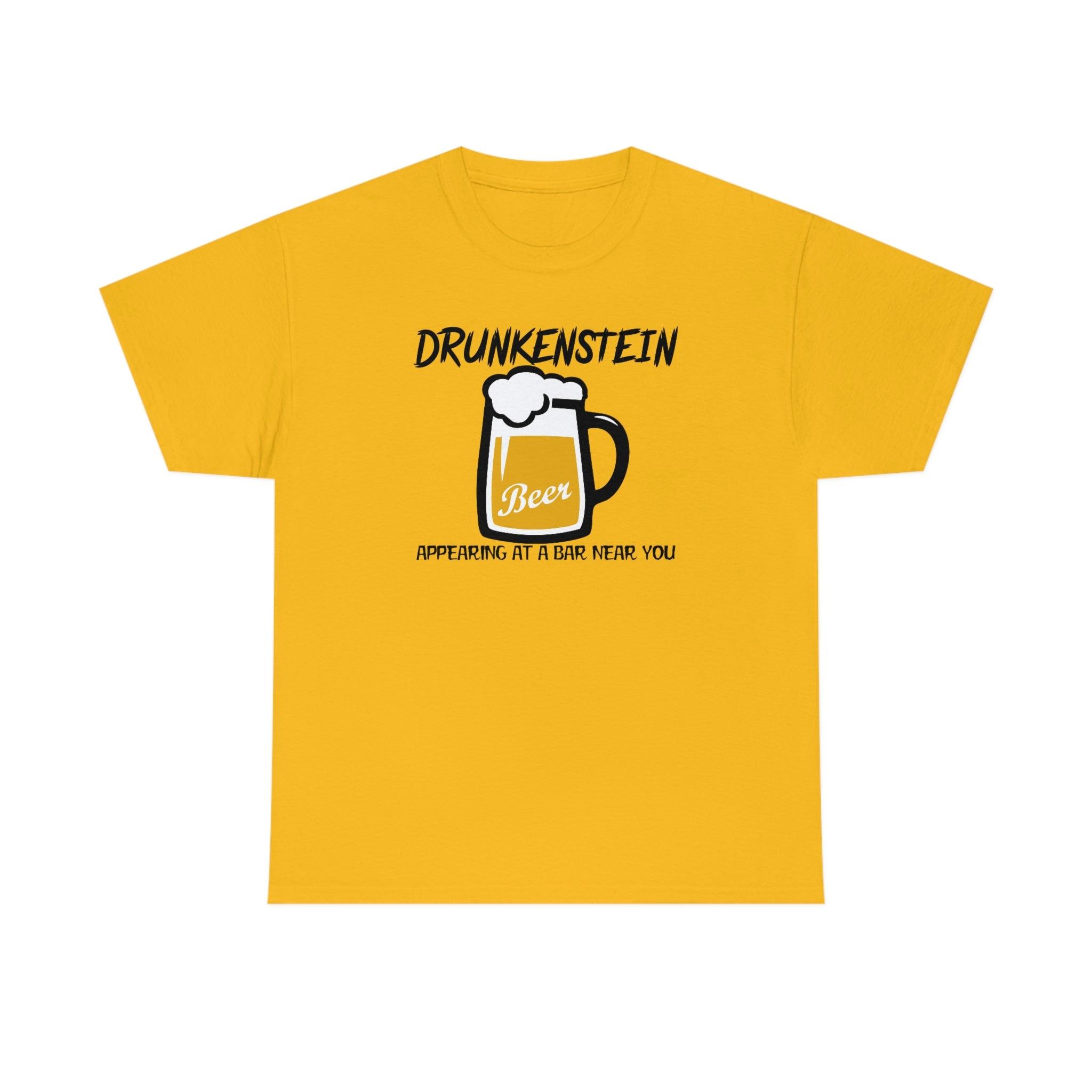 Drunkenstein Appearing at a bar near you - T-Shirt - Witty Twisters Fashions