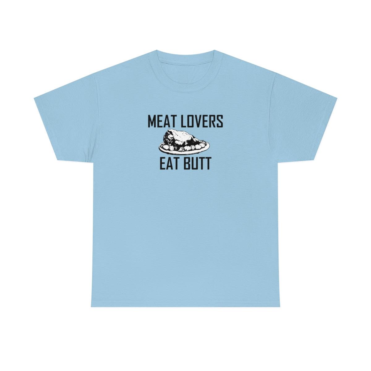 Meat Lovers Eat Butt - T-Shirt - Witty Twisters Fashions