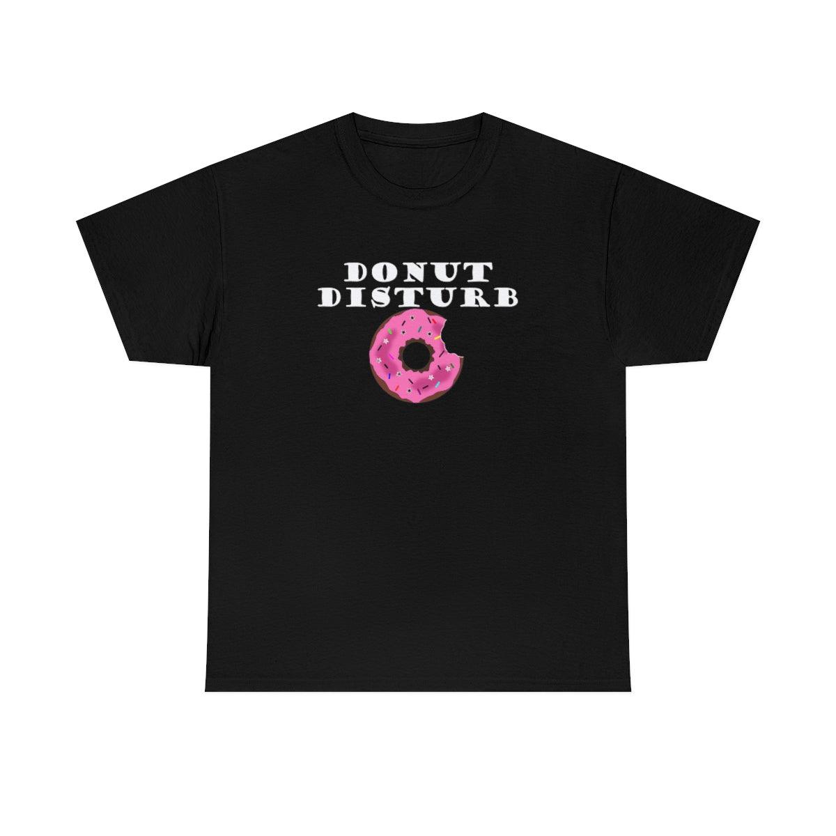 Donut Disturb - T-Shirt - Witty Twisters Fashions