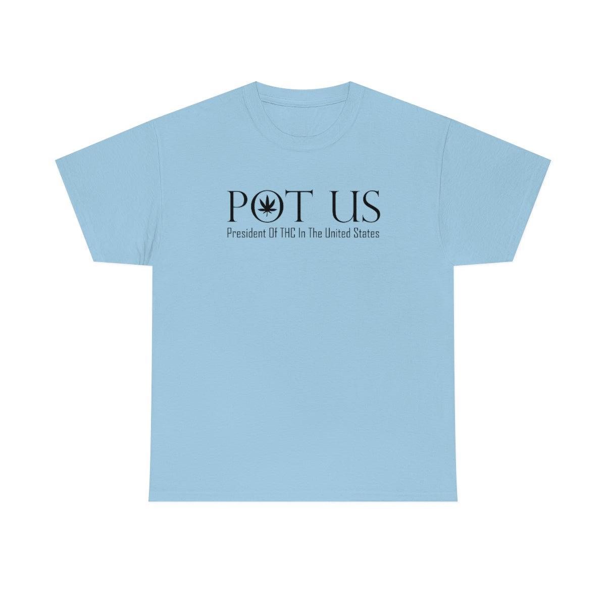 POT US President Of THC In The United States - T-Shirt - Witty Twisters Fashions