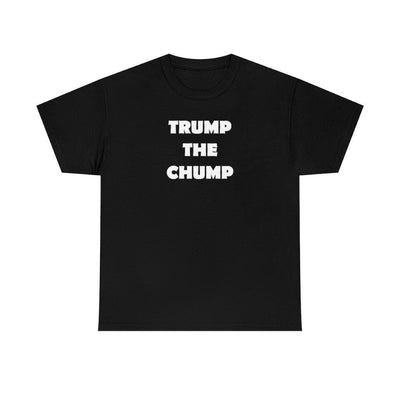 Trump The Chump - Witty Twisters T-Shirts