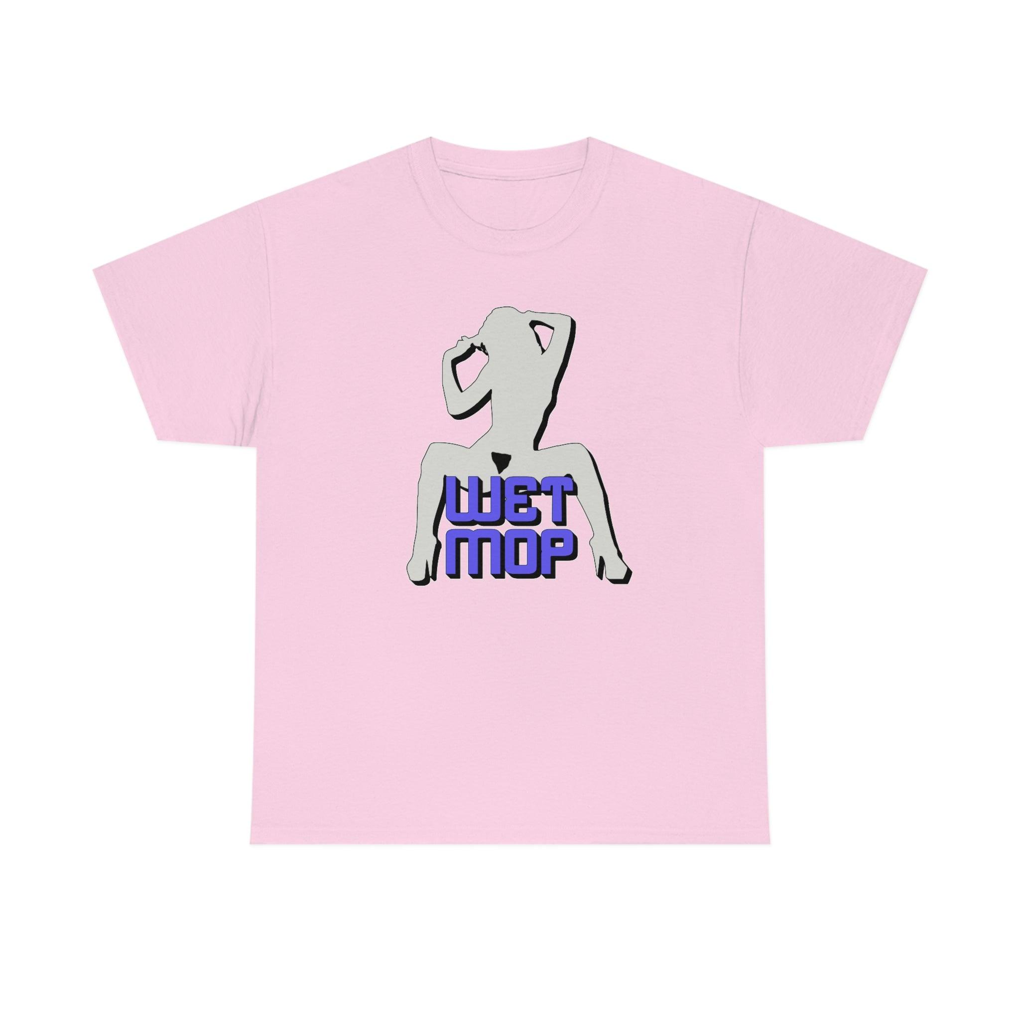 Wet Mop - T-Shirt - Witty Twisters Fashions