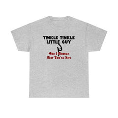 Tinkle Tinkle Little Guy How I Wonder Why You're Shy - T-Shirt - Witty Twisters Fashions