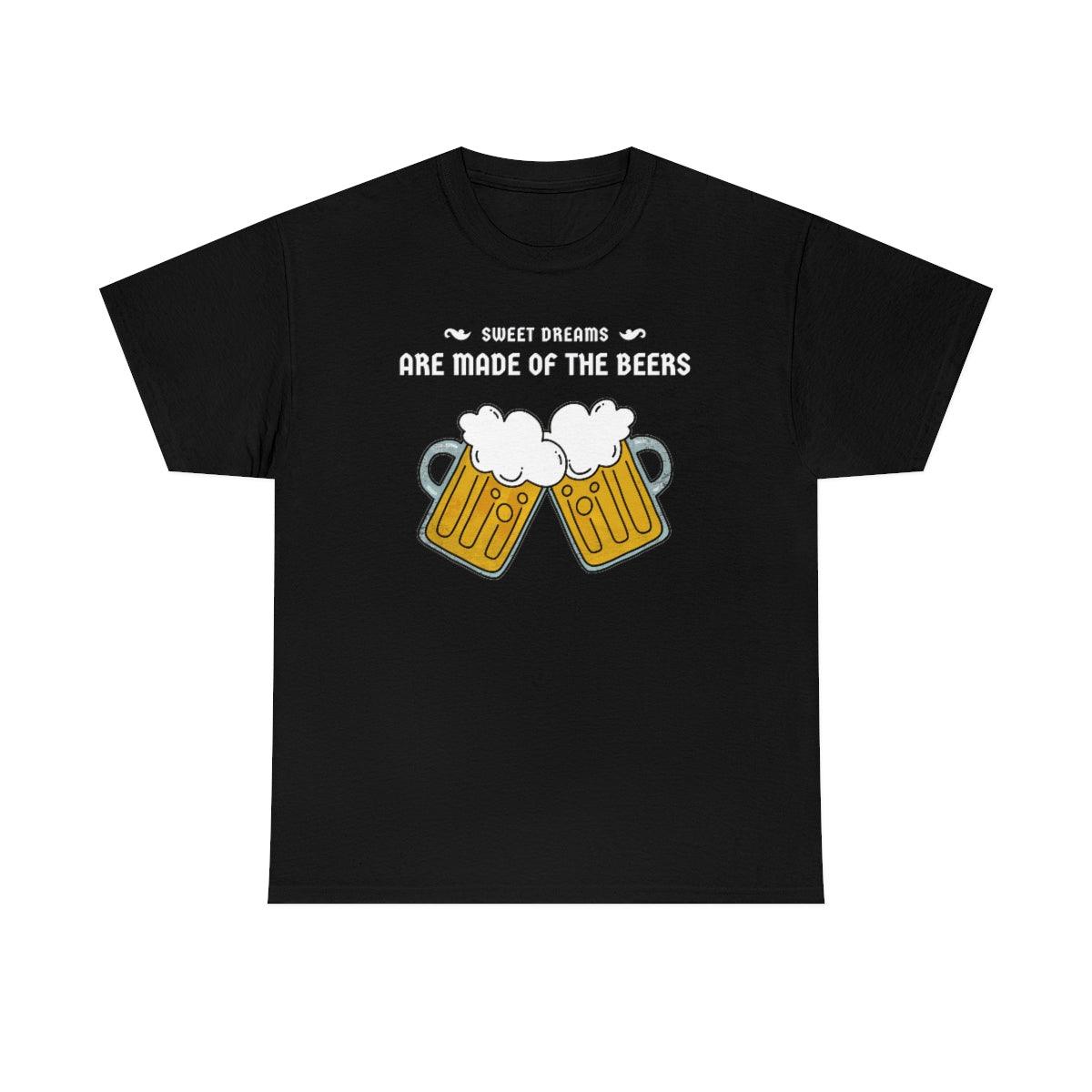 Sweet dreams are made of the beers - T-Shirt - Witty Twisters Fashions