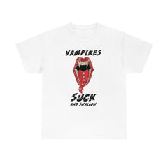 Vampires Suck And Swallow - T-Shirt - Witty Twisters Fashions