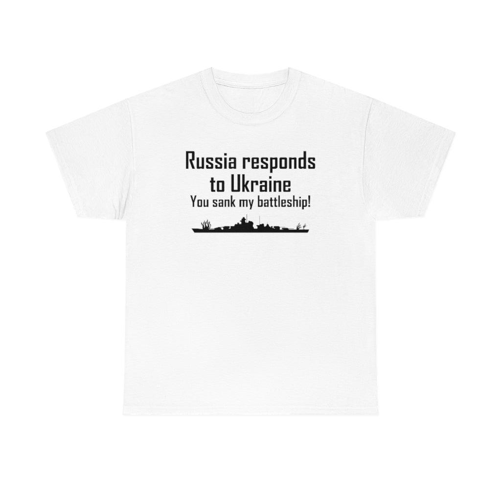 Russia responds to Ukraine You sank my battleship! - T-Shirt - Witty Twisters Fashions