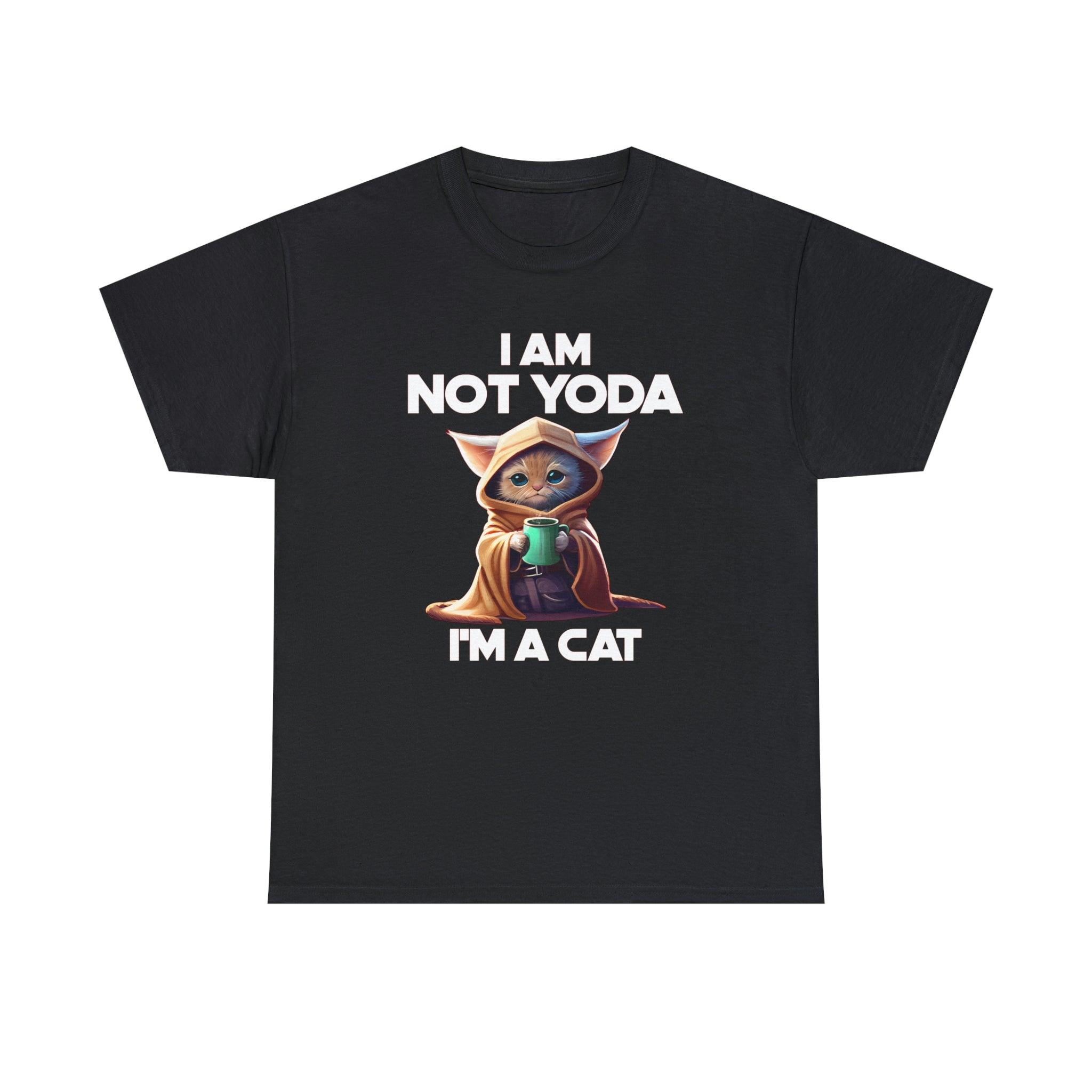 I am not Yoda I'm a cat - T-Shirt - Witty Twisters Fashions