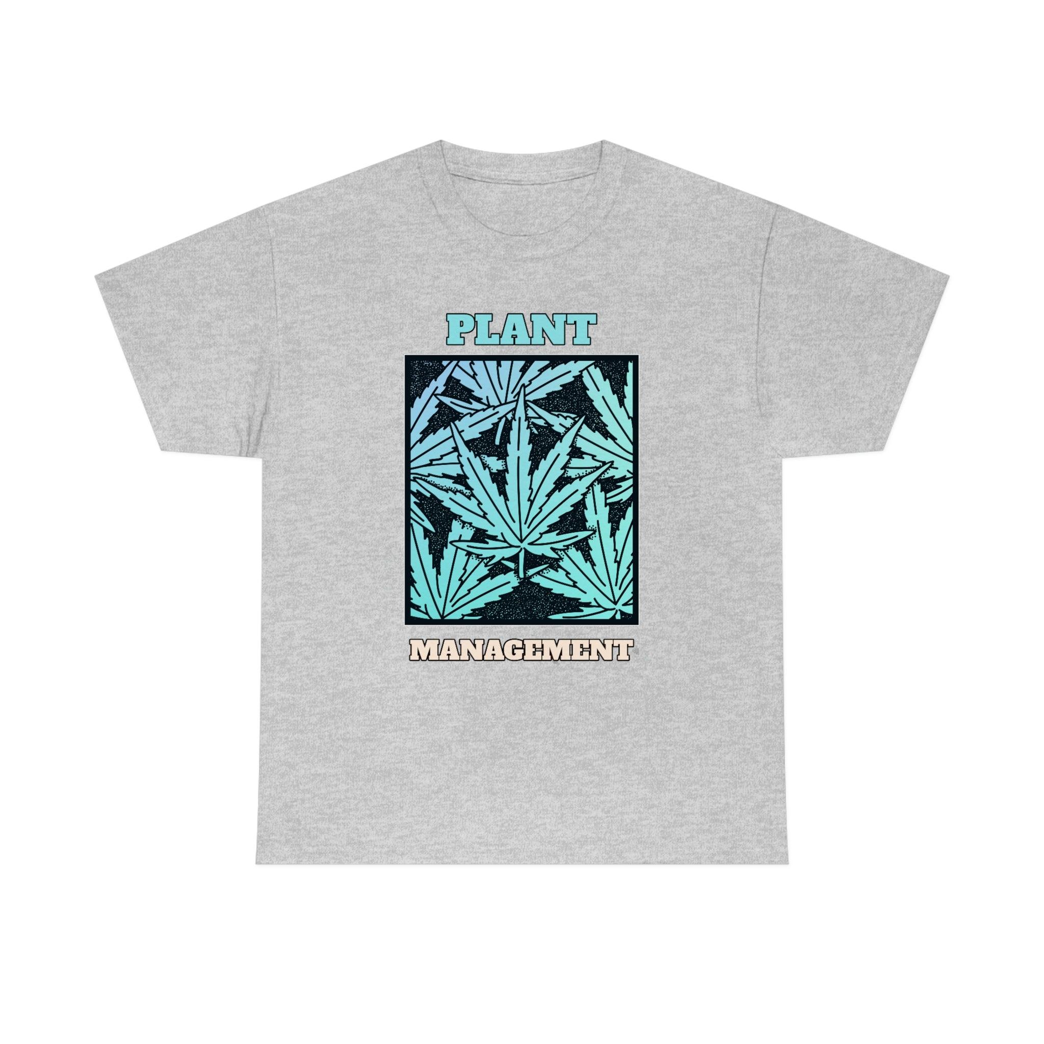 Plant Management - T-Shirt - Witty Twisters Fashions