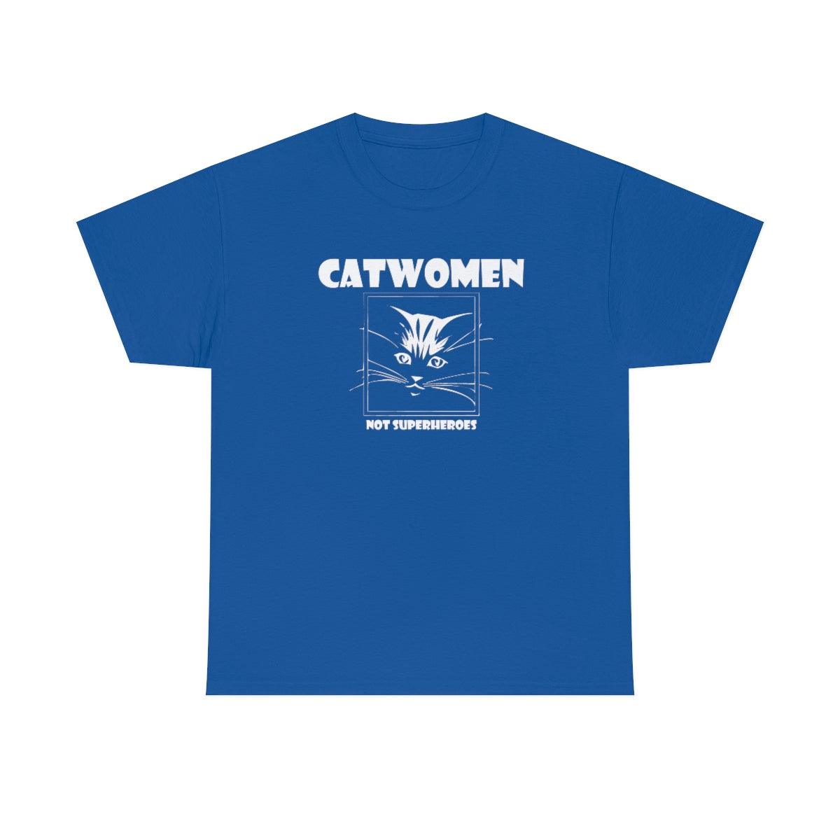 Catwomen Not Superheroes - T-Shirt - Witty Twisters Fashions