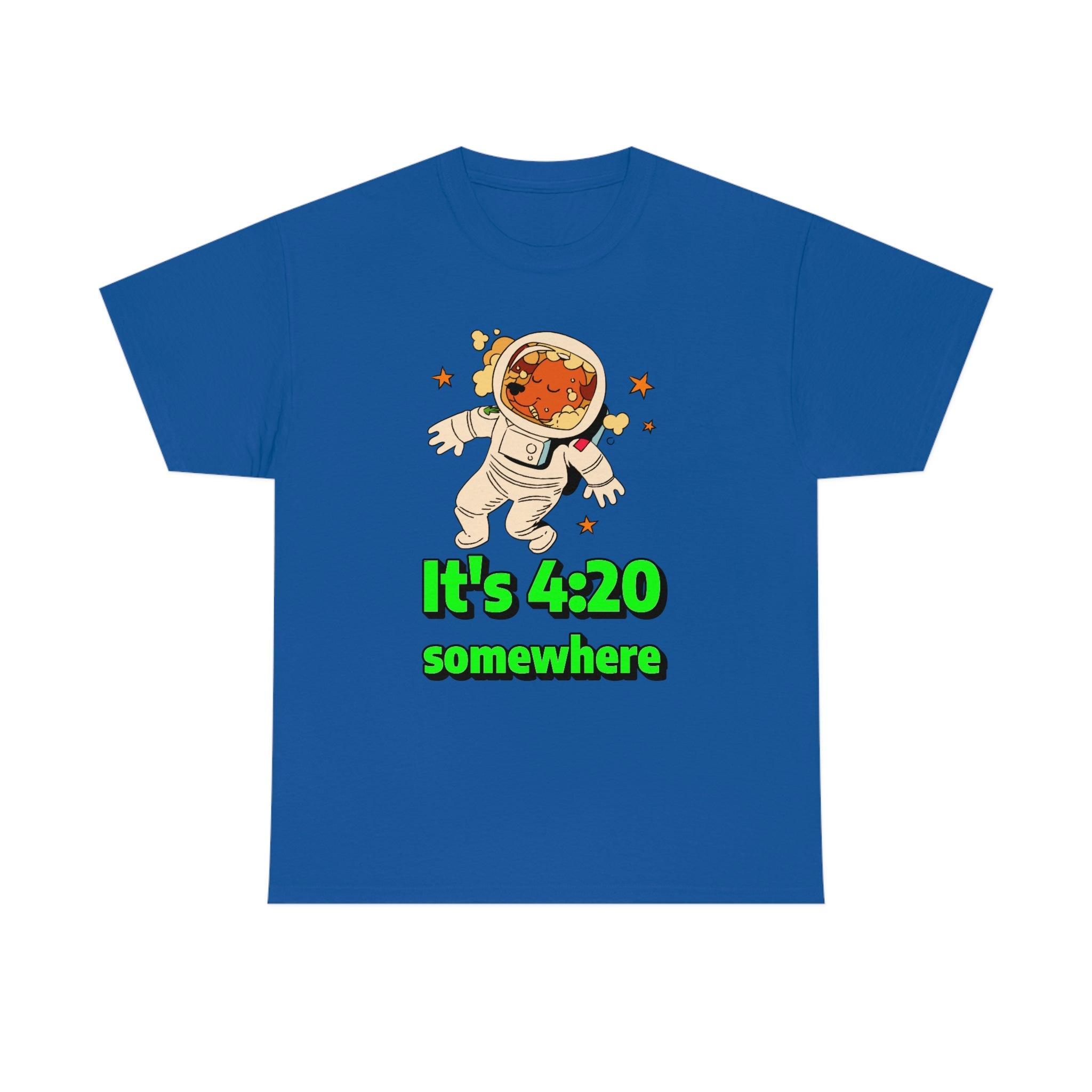 It's 4:20 somewhere - T-Shirt - Witty Twisters Fashions